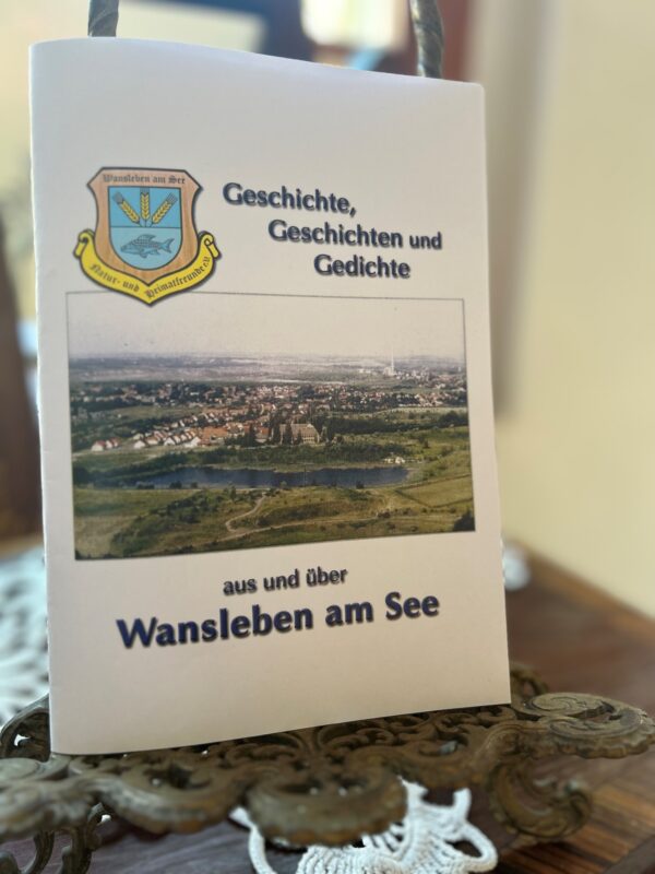 Geschichte, Geschichten und Gedichte aus und über Wansleben am See
